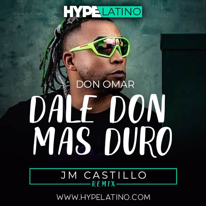 Descarga Don Omar Dale Don Mas Duro Jm Castillo Remix hypelatino es
